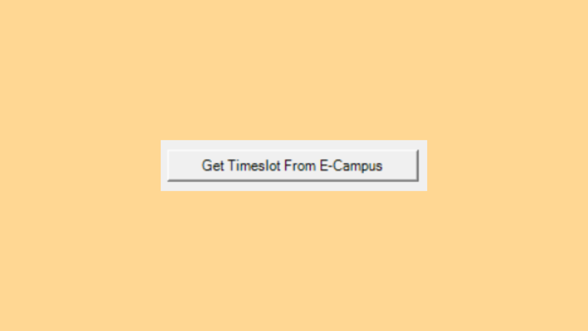 Get Timeslot From E-Campus button