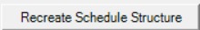 Recreate Schedule Structure