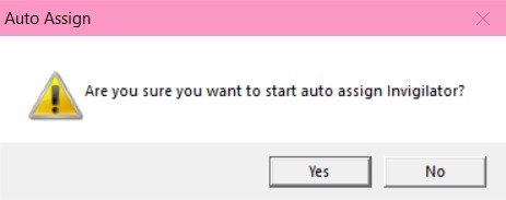 Confirmation popup for auto assign invigilator